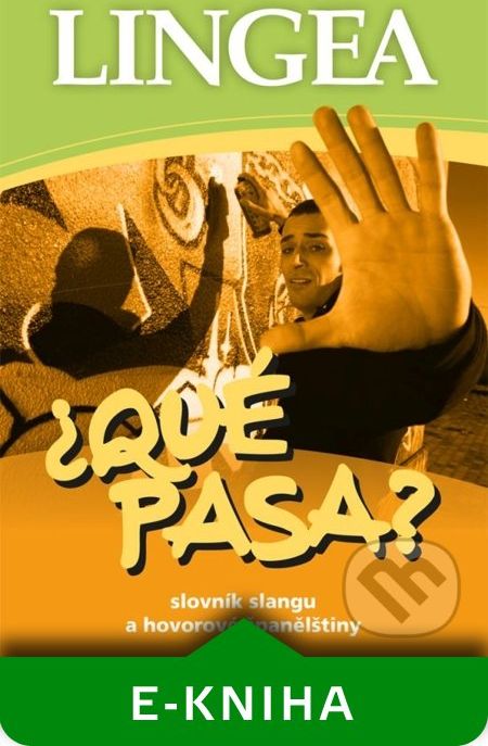 ¿QUÉ PASA? Slovník slangu a hovorové španělštiny - - obrázek 1