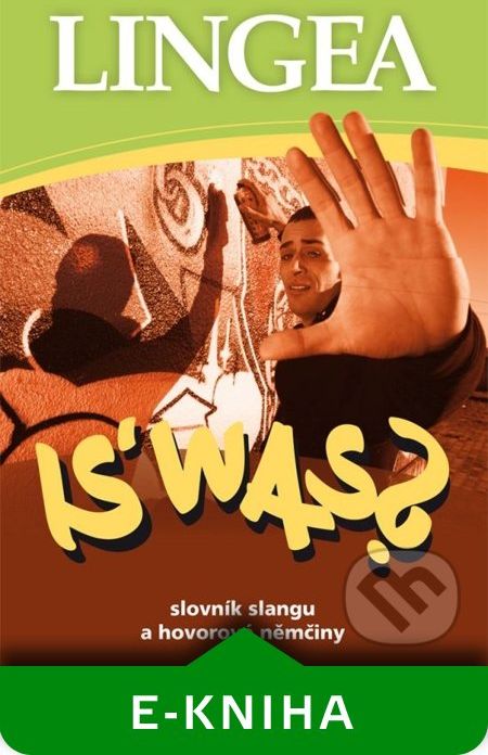 IS’ WAS? Slovník slangu a hovorové němčiny - - obrázek 1