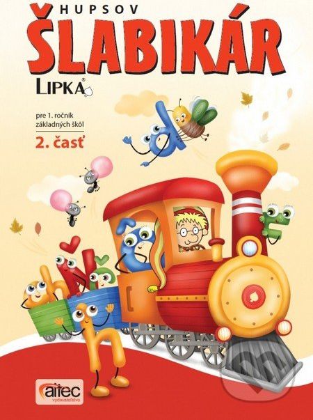 Hupsov šlabikár LIPKA ® (2. časť) - Zuzana Hirschnerová - obrázek 1