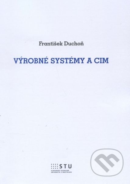 Výrobné systémy a CIM - František Duchoň - obrázek 1