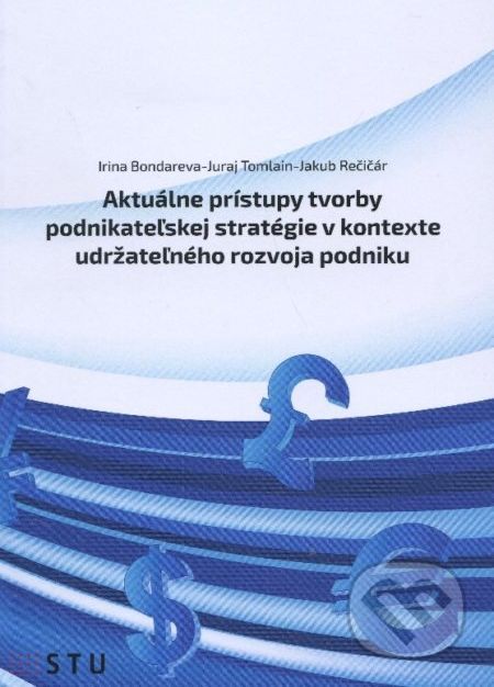 Aktuálne prístupy tvorby podnikateľskej stratégie v kontexte udržateľného rozvoja podniku - Irina Bondereva - obrázek 1