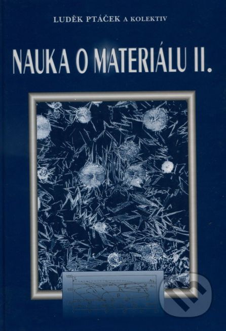 Nauka o materiálu II - Luděk Ptáček a kolektív - obrázek 1