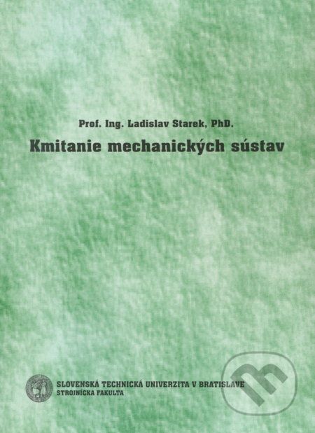 Kmitanie mechanických sústav - Ladislav Starek - obrázek 1
