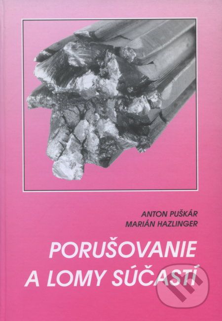 Porušovanie a lomy súčastí - Anton Puškár - obrázek 1