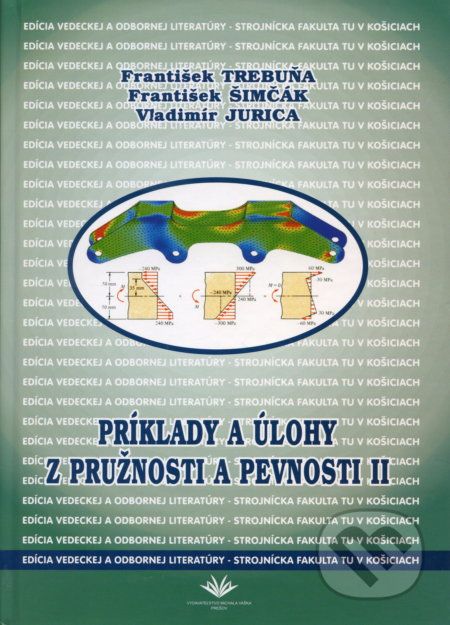 Príklady a úlohy z pružnosti a pevnosti II. - František Trebuňa - obrázek 1