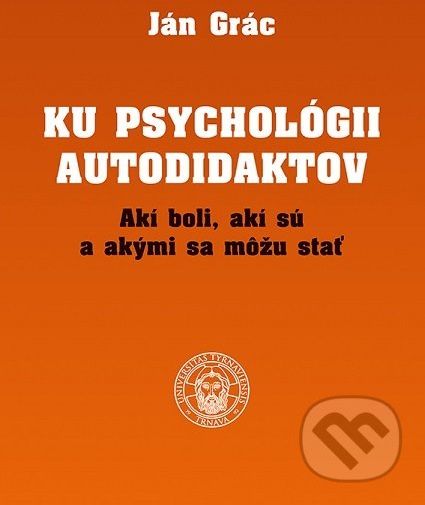 Ku psychológii autodidaktov - Ján Grác - obrázek 1