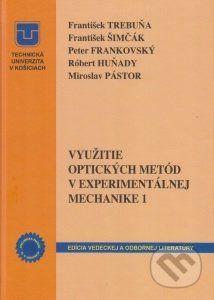 Využitie optických metód v experimentálnej mechanike 1 - František Trebuňa - obrázek 1