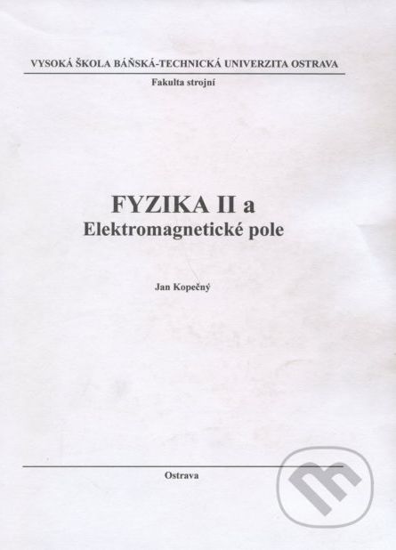 Fyzika II a Elektromagnetické pole - Jan Kopečný - obrázek 1