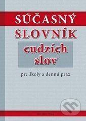 Súčasný slovník cudzích slov pre školy a dennú prax - - obrázek 1