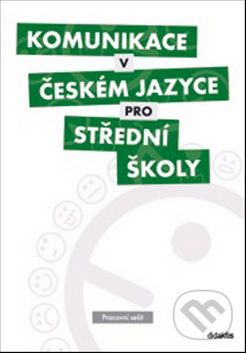 Komunikace v českém jazyce pro střední školy - - obrázek 1