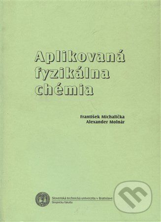 Aplikovaná fyzikálna chémia - František Michalička - obrázek 1
