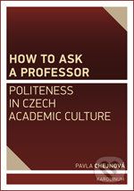 How to ask a professor: Politeness in Czech academic culture - Pavla Chejnová - obrázek 1