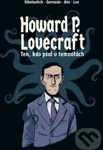 Howard P. Lovecraft. Ten, kdo psal v temnotách - Alex Nikolavitch - obrázek 1