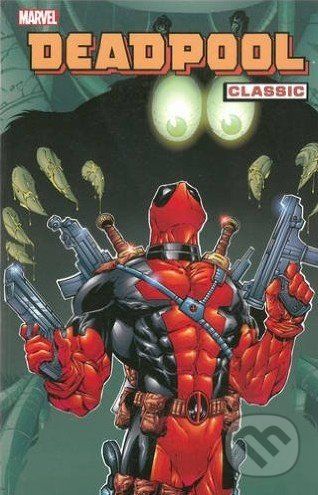 Deadpool Classic (Volume 3) - Joe Kelly, Stan Lee, Al Milgrom, Joe Sinnott - obrázek 1