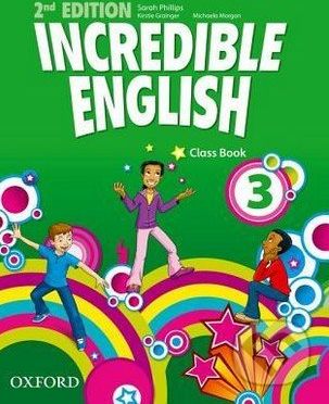 Incredible English 3: Class Book - Sarah Phillips, Kristie Granger, Michaela Morgan - obrázek 1
