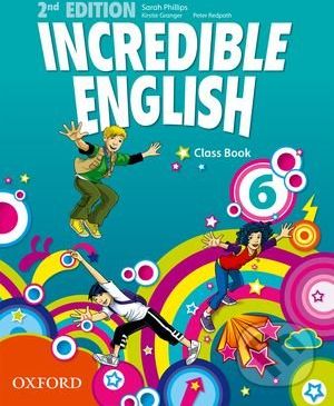 Incredible English 6: Class Book - Sarah Phillips, Kristie Granger, Peter Redpath - obrázek 1
