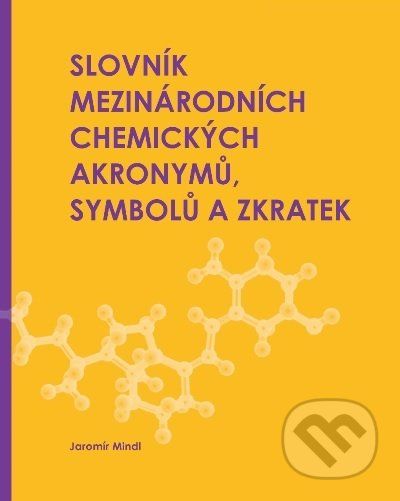 Slovník mezinárodních chemických akronymů, symbolů a zkratek - Jaromír Mindl - obrázek 1