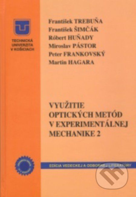 Využitie optických metód v experimentálnej mechanike 2 - František Trebuňa, František Šimčák - obrázek 1