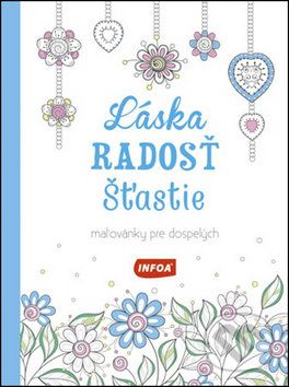 Láska, Radosť, Šťastie - - obrázek 1