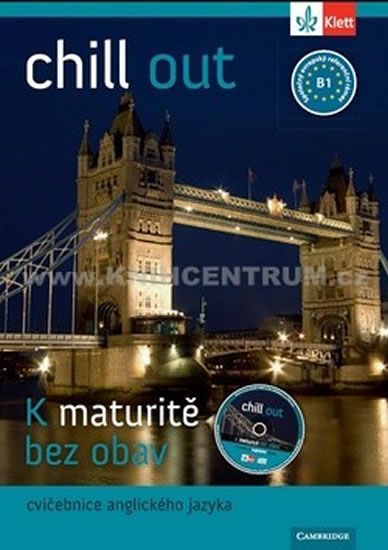 Hulešová a kolektiv M.: Chill out - K maturitě bez obav - cvičebnice angličtiny B1 - obrázek 1