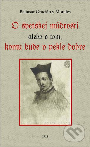 O svetskej múdrosti alebo o tom, komu bude v pekle dobre - Baltasar Gracián y Morales - obrázek 1