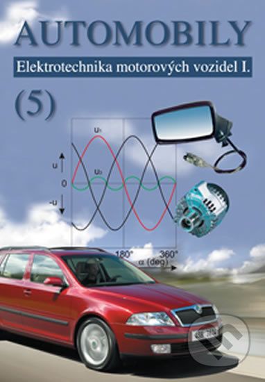 Automobily 5 - Elektrotechnika motorových vozidel I. - Bronislav Ždánský, Jan Zdeněk - obrázek 1