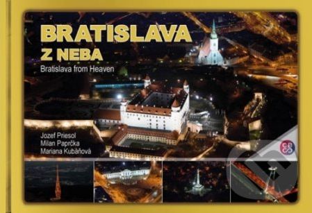 Bratislava z neba - Bratislava from heaven - Jozef Priesol, Milan Paprčka, Mariana Kubáňová - obrázek 1