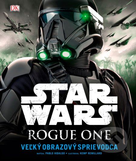 Star Wars: Rogue One - Pablo Hidalgo, Kemp Remillard (ilustrácie) - obrázek 1