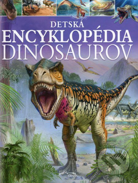 Detská encyklopédia dinosaurov - Kolektív autorov - obrázek 1