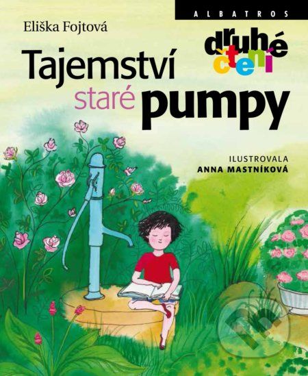 Tajemství staré pumpy - Eliška Fojtová, Anna Mastníková (ilustrátor) - obrázek 1