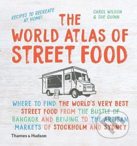 The World Atlas of Street Food - Carol Wilson, Sue Quinn - obrázek 1