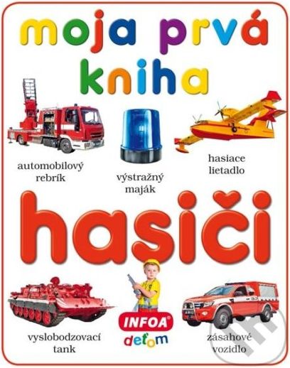 Moja prvá kniha: Hasiči - - obrázek 1