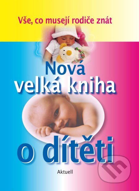 Nová velká kniha o dítěti - - obrázek 1