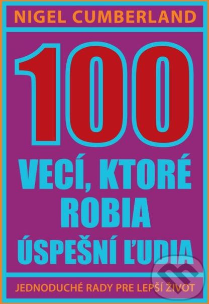 100 vecí, ktoré robia úspešní ľudia - Nigel Cumberland - obrázek 1