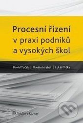 Procesní řízení v praxi podniků a vysokých škol - David Tuček, Martin Hrabal, Lukáš Trčka - obrázek 1