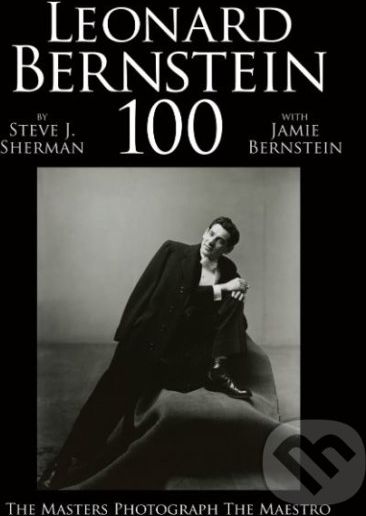 Leonard Bernstein 100 - Steve J. Sherman, Jaime Bernstein - obrázek 1