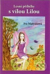 Lesní příběhy s vílou Lilou - Iva Matyášová - obrázek 1