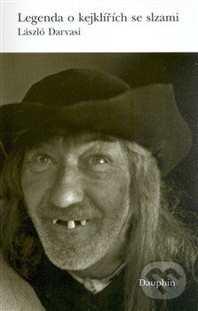 Legenda o kejklířích se slzami - László Darvasi - obrázek 1