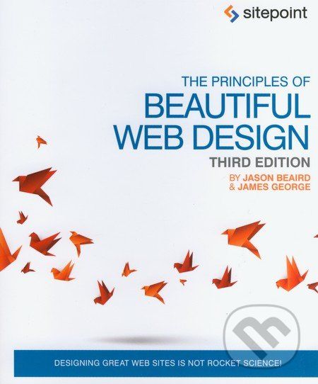 The Principles of Beautiful Web Design - Jason Beaird, James George - obrázek 1