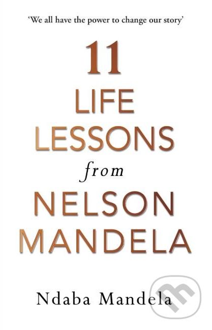 11 Life Lessons from Nelson Mandela - Ndaba Mandela - obrázek 1