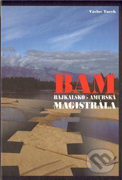 BAM - Bajkalsko-amurská magistrála - Václav Turek - obrázek 1