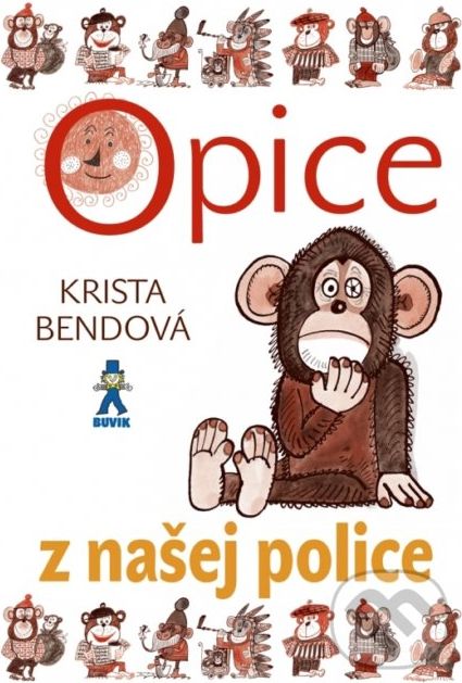 Opice z našej police - Krista Bendová, Božena Plocháňová (ilustrátor) - obrázek 1