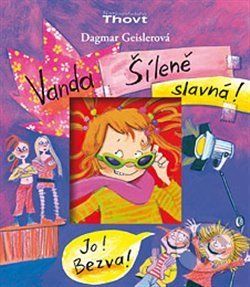 Vanda, šíleně slavná! - Dagmar Geislerová, Dagmar Geislerová (ilustrátor) - obrázek 1