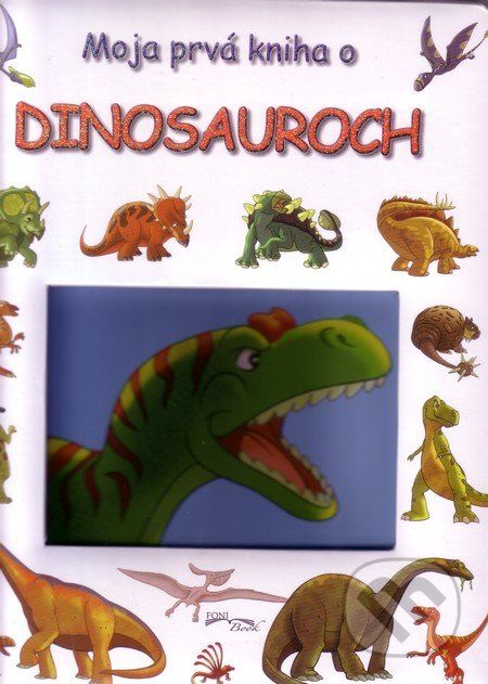 Moja prvá kniha o dinosauroch - - obrázek 1