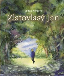 Zlatovlasý Jan - Lenka Ničková, Alena Prosečová (ilustrátor) - obrázek 1