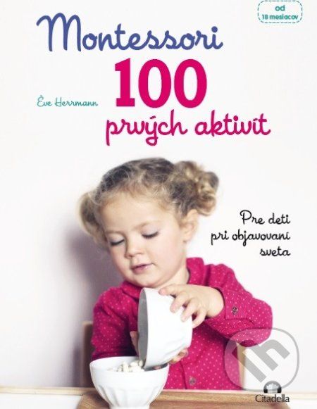Montessori 100 prvých aktivít - Éve Hermann - obrázek 1