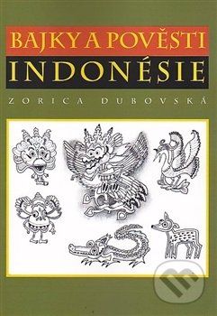 Bajky a pověsti Indonésie - Zorica Dubovská - obrázek 1