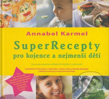 Super Recepty pro kojence a nejmenší děti - Annabel Karmelová - obrázek 1