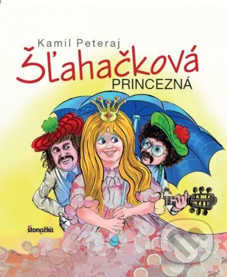 Šľahačková princezná - Kamil Peteraj, Peter Cpin (ilustátor) - obrázek 1