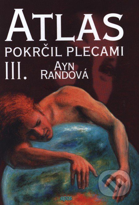 Atlas pokrčil plecami III. - Ayn Rand - obrázek 1